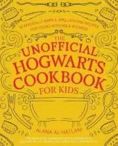 Unnofficial Hogwarts Cookbook for Kids: 50 Magically Simple, Spellbinding Recipes for Young Witches and Wizards