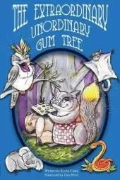 The Extraordinary, Unordinary Gum Tree