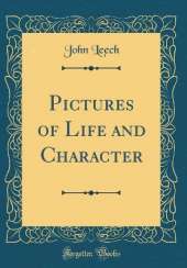 Pictures of Life and Character (Classic Reprint)