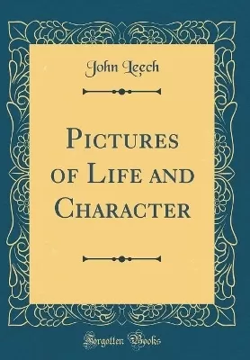Pictures of Life and Character (Classic Reprint)
