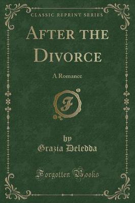 After the Divorce: A Romance (Classic Reprint)