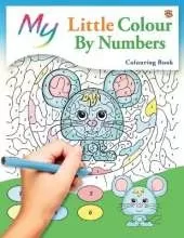 My Little Colour By Numbers Colouring Book: Cute Creative Children's Colouring