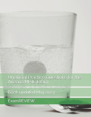 Unofficial Practice Questions for the Arizona MPJE Exam