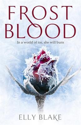 Frostblood: the epic New York Times bestseller: The Frostblood Saga Book One