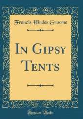 In Gipsy Tents (Classic Reprint)