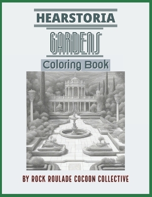 Gardens, Hearstoria: Coloring Book
