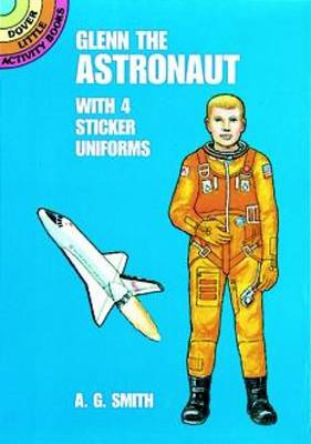 Glenn the Astronaut: With 4 Sticker Uniforms