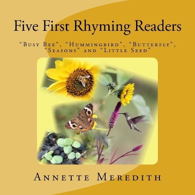 Five First Rhyming Readers: "Busy Bee", "Hummingbird", "Butterfly", "Seasons" and "Little Seed"