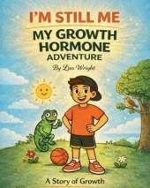 I'm Still ME - My Growth Hormone Adventure: A Story of Growth