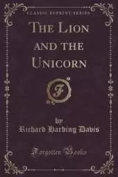 The Lion and the Unicorn (Classic Reprint)