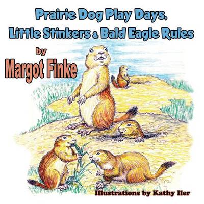 Prairie Dog Play Days, Little Stinkers & Bald Eagle Rules