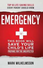 Emergency: This Book Will Save Your Child's Life