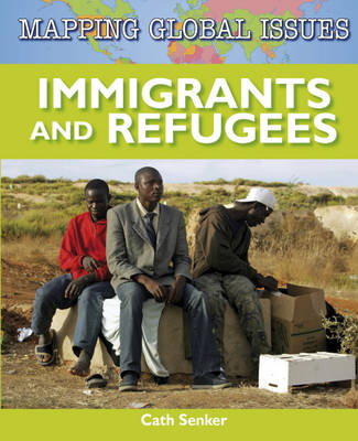 Mapping Global Issues: Immigrants and Refugees