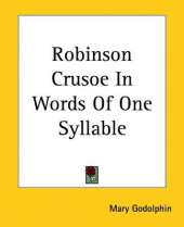 Robinson Crusoe In Words Of One Syllable