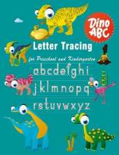 Letter Tracing: Essential writing practice for preschool and kindergarten, Ages 3-5, A to Z Cute Dinosaur Animals (Dino ABC)