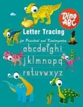 Letter Tracing: Essential writing practice for preschool and kindergarten, Ages 3-5, A to Z Cute Dinosaur Animals (Dino ABC)