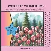 Winter Wonders: Beyond The Enchanted Snow Globe