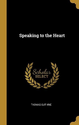 Speaking to the Heart