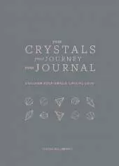 Your Crystals, Your Journey, Your Journal: Find Your Crystal Code