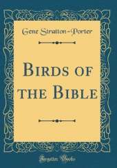 Birds of the Bible (Classic Reprint)