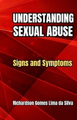 Understandig Sexual Abuse: Signs and Symptoms