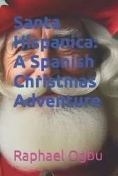 Santa Hispanica: A Spanish Christmas Adventure