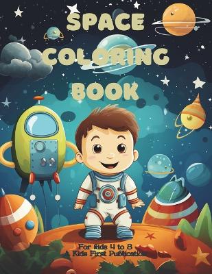 Space Coloring Book: for kids 4 - 8