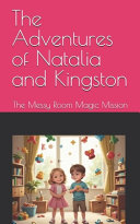 The Adventures of Natalia and Kingston: The Messy Room Magic Mission