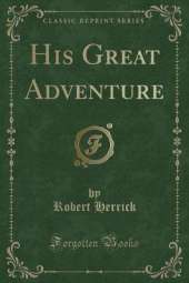 His Great Adventure (Classic Reprint)