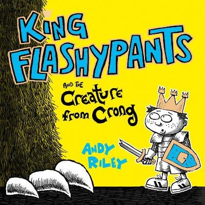 King Flashypants and the Creature From Crong: Book 2