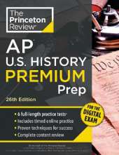 Princeton Review AP U.S. History Premium Prep, 26th Edition: 6 Practice Tests + Digital Practice Online + Content Review