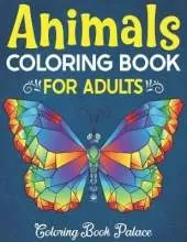 Animals Coloring Book for Adults: 100 Stress Relieving Designs with Jungle, Farm, Zoo and Forest Animals