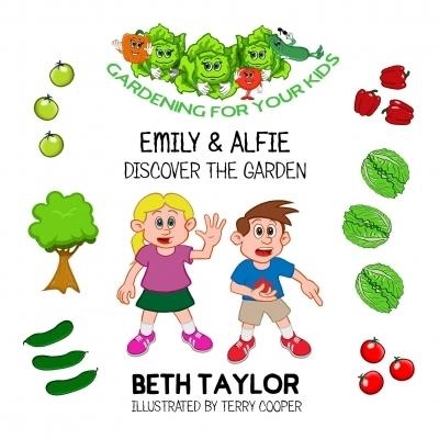 Emily and Alfie Discover the Garden: Gardening For Your Kids