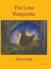 The Lone Rangerette: Hen-Retta