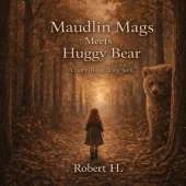 Maudlin Mags Meets Huggy Bear: A story about being seen