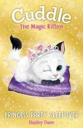 Cuddle The Magic Kitten: Princess Party Sleepover