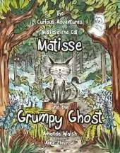 The Curious Adventures of Matisse the Cat: Matisse and the Grumpy Ghost