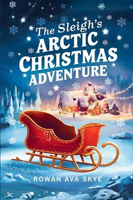 The Sleigh's Arctic Christmas Adventure