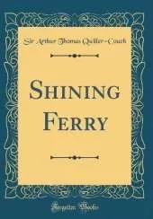 Shining Ferry (Classic Reprint)