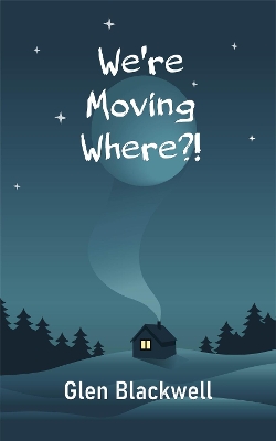 We're Moving Where?!