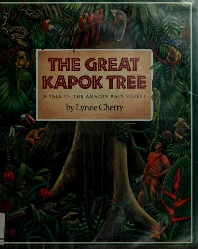 The Great Kapok Tree: A Tale of the Amazon Rain Forest
