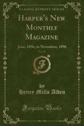 Harper's New Monthly Magazine, Vol. 93: June, 1896, to November, 1896 (Classic Reprint)