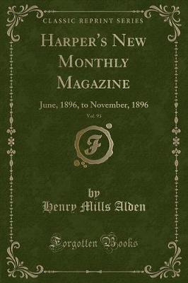 Harper's New Monthly Magazine, Vol. 93: June, 1896, to November, 1896 (Classic Reprint)