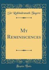 My Reminiscences (Classic Reprint)