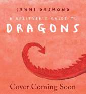 A Believer's Guide to Dragons