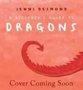 A Believer's Guide to Dragons