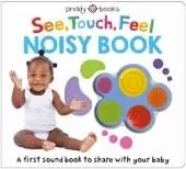 See, Touch, Feel Noisy Book: A first sound book to share with your baby