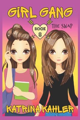 Girl Gang: Book 8: The Swap