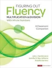 Figuring Out Fluency - Multiplication and Division With Whole Numbers: A Classroom Companion