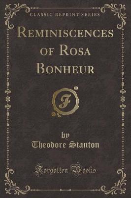 Reminiscences of Rosa Bonheur (Classic Reprint)